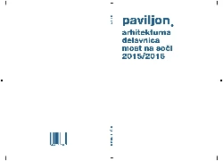 Tjaša Amon, Zala Avguštin, Patricija Bratuž, Kristjan Koprivec, Rok Marzi, Sebastjan Oblak, Sebastjan Piber, Liza Podbršček, Lucija Podgoršek, Manca Podržaj, Ema Podnar, Marko Primažič, Rok Primažič, Timotej Resnik, Rok Staudacher - Paviljon Most na Soči